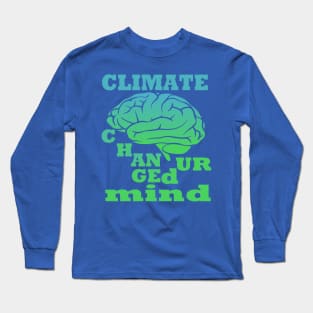 Climate Changed Ur Mind Long Sleeve T-Shirt